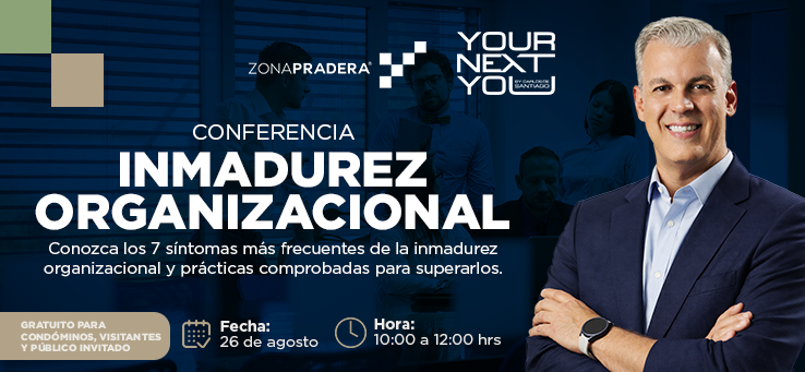 🎤Lo invitamos a nuestra próxima conferencia | Inmadurez Organizacional